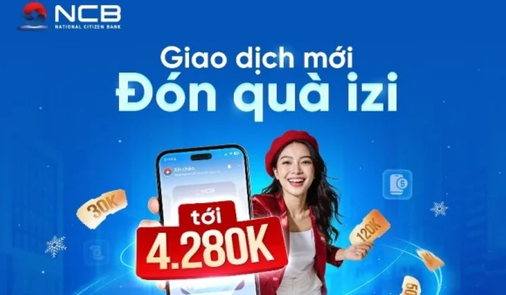 NCB khuyến mại cho khách hàng mở và giao dịch trên NCB iziMobile