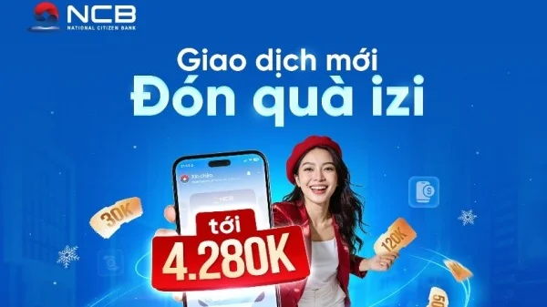 NCB khuyến mại cho khách hàng mở và giao dịch trên NCB iziMobile