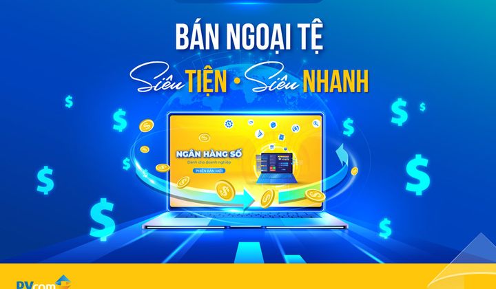PVConnect Biz giúp doanh nghiệp bán ngoại tệ trực tuyến nhanh chóng