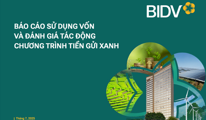 BIDV công bố báo cáo phân bổ vốn chương trình tiền gửi xanh