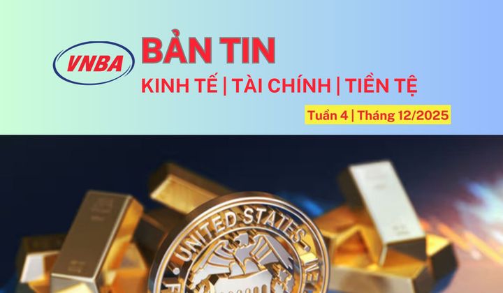 Bản tin Kinh tế - Tài chính - Tiền tệ tuần 4 tháng 12