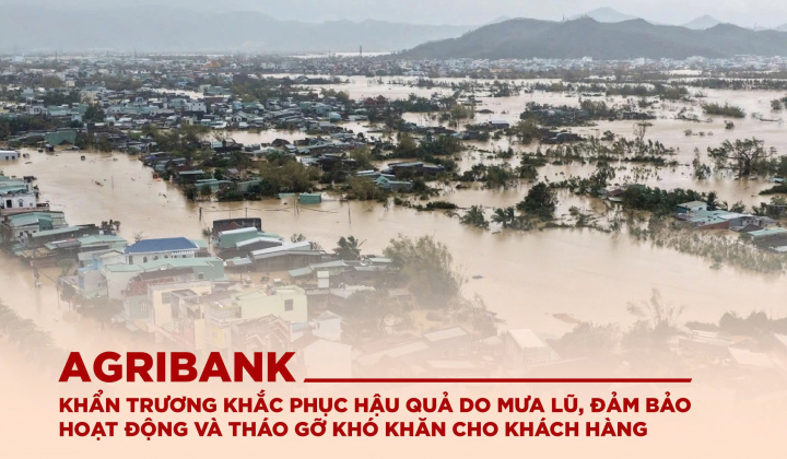 Agribank khẩn trương khắc phục hậu quả do mưa lũ, đảm bảo hoạt động và tháo gỡ khó khăn cho khách hàng