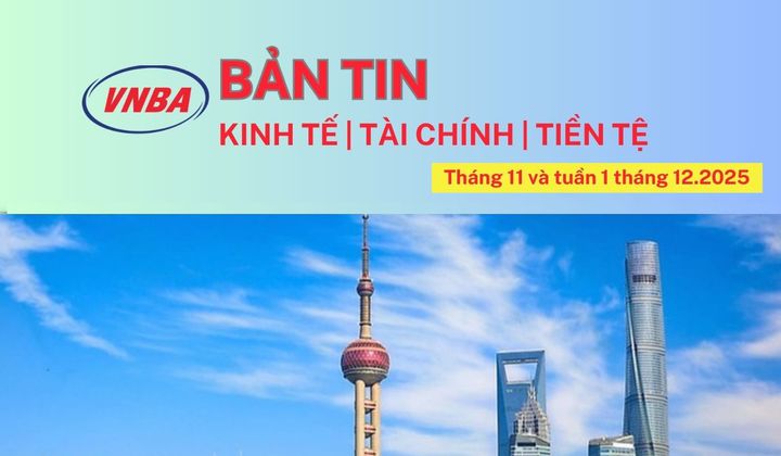 Bản tin Kinh tế - Tài chính - Tiền tệ tháng 11 và tuần 1 tháng 12.2025
