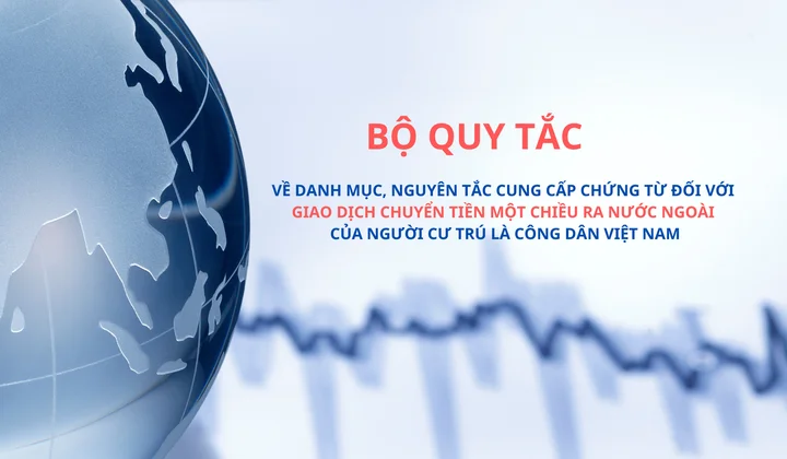 Bộ quy tắc và thực hành thống nhất về danh mục, nguyên tắc cung cấp chứng từ đối với giao dịch chuyển tiền một chiều ra nước ngoài
