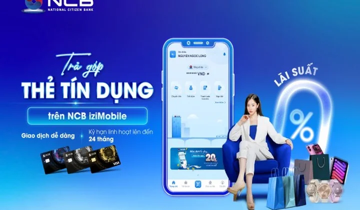 NCB ra mắt tính năng trả góp thẻ tín dụng trên NCB iziMobile