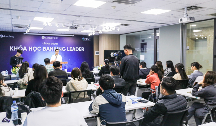 FTMI & UB Academy khai giảng Chương trình Đào tạo Banking Leader - Bước đệm cho nghề Ngân hàng trong kỷ nguyên mới