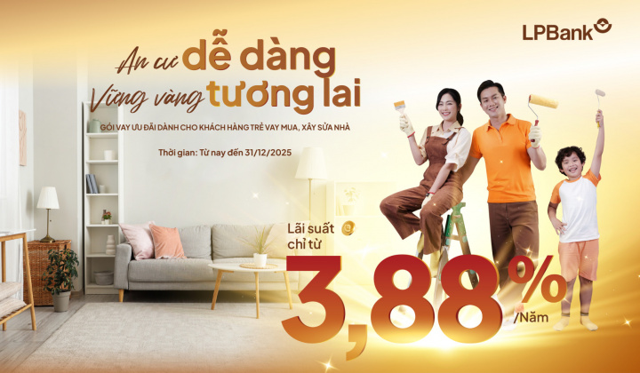 LPBank dành 5000 tỷ đồng cho vay mua nhà với lãi suất từ 3,88%/năm