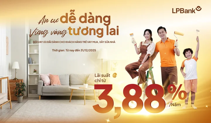 LPBank dành 5000 tỷ đồng cho vay mua nhà với lãi suất từ 3,88%/năm