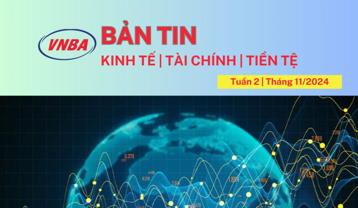 Bản tin Kinh tế - Tài chính - Tiền tệ tuần 2 tháng 11