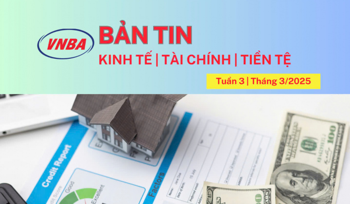 Bản tin Kinh tế - Tài chính - Tiền tệ tuần 3 tháng 3
