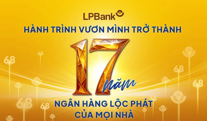 LPBank: Hành trình vươn mình trở thành Ngân hàng Lộc Phát của mọi nhà