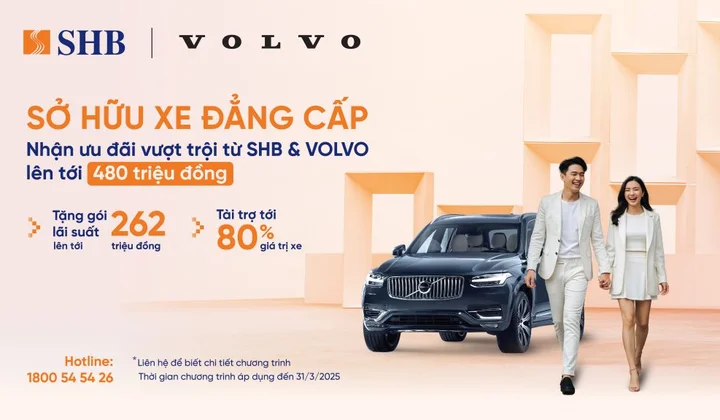 SHB ưu đãi đặc quyền cho khách hàng cao cấp vay mua xe Volvo
