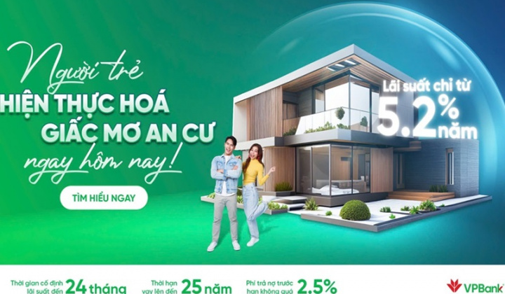 VPBank tung gói vay mua nhà dành cho giới trẻ với lãi suất từ 5,2%/năm
