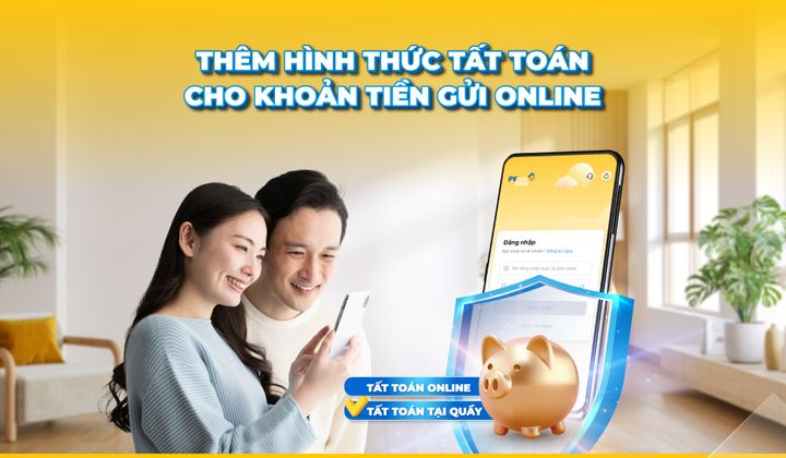 PVcomBank thêm hình thức tất toán tiền gửi trên PVConnect