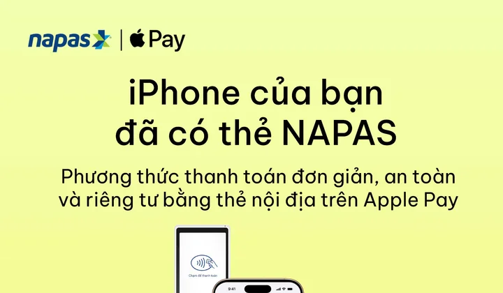 NAPAS triển khai Apple Pay cho khách hàng tại Việt Nam