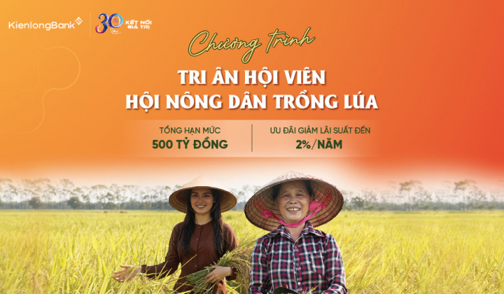 KienlongBank tung gói 500 tỷ đồng tri ân hội viên hội nông dân trồng lúa