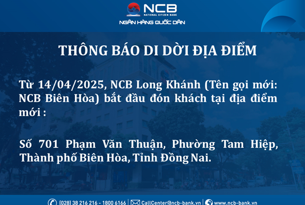 NCB Long Khánh đổi tên và chuyển địa điểm giao dịch từ 14/4/2025
