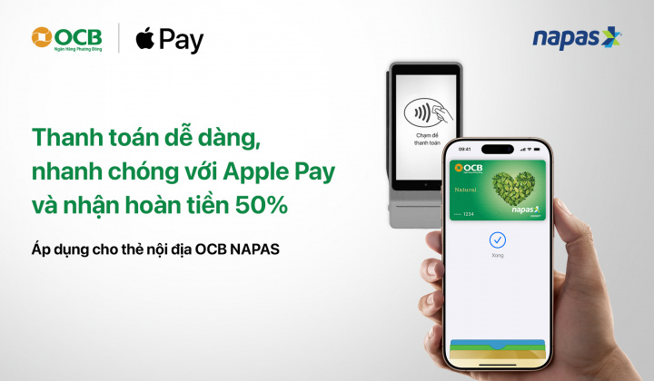 OCB hoàn tiền 50% cho mọi giao dịch thanh toán qua Apple Pay