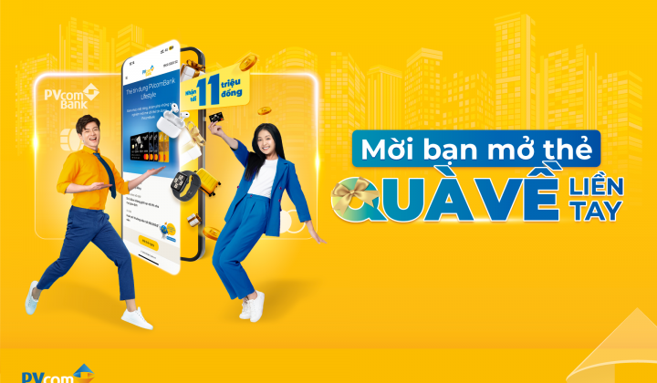 Nhiều quà tặng hấp dẫn cho khách hàng giới thiệu mở thẻ tín dụng PVcomBank