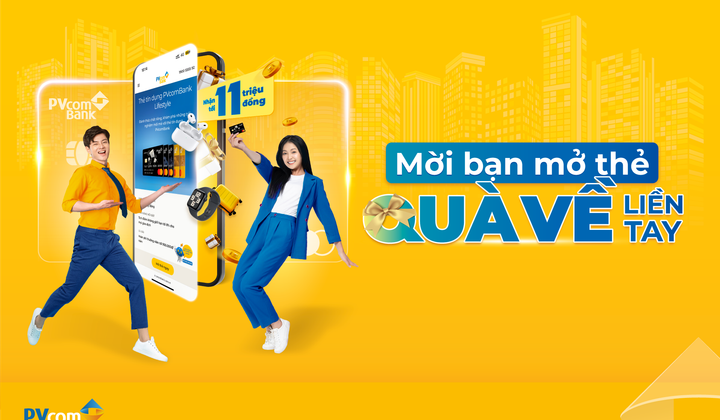 Nhiều quà tặng hấp dẫn cho khách hàng giới thiệu mở thẻ tín dụng PVcomBank