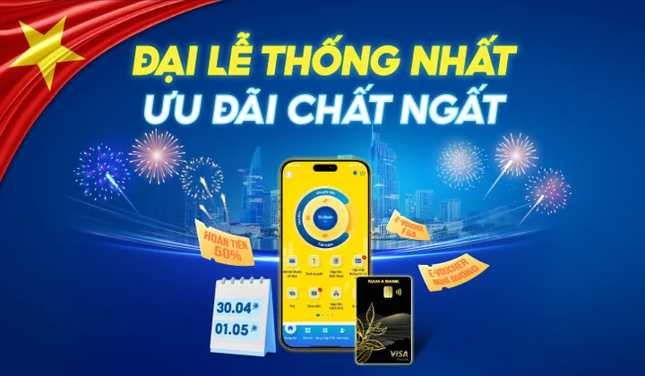 Nam A Bank chào mừng đại lễ thống nhất với loạt ưu đãi hấp dẫn