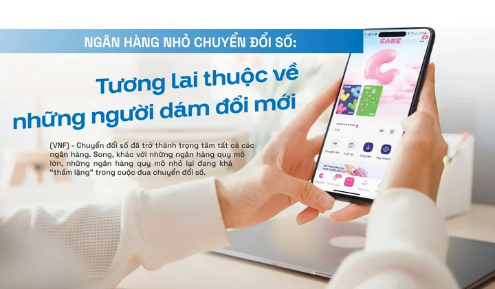 Ngân hàng nhỏ chuyển đổi số: Tương lai thuộc về những người dám đổi mới