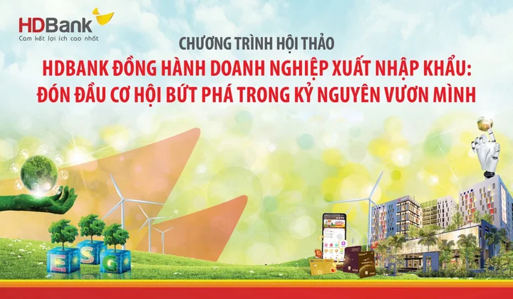 HDBank tổ chức hội thảo hỗ trợ doanh nghiệp xuất nhập khẩu bứt phá