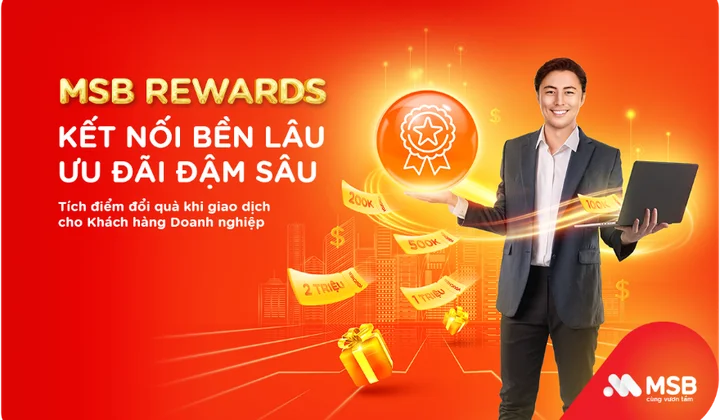 MSB dành ưu đãi đặc biệt cho khách hàng doanh nghiệp qua MSB Rewards