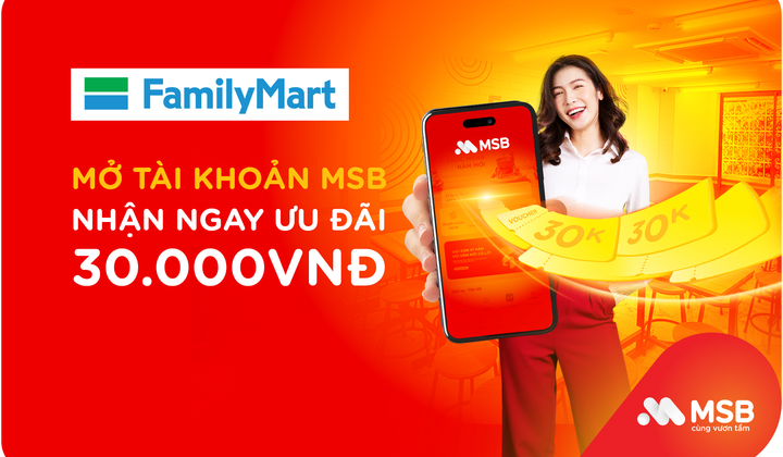 MSB và FamilyMart hợp tác thúc đẩy thanh toán không tiền mặt