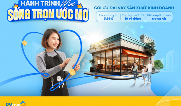 Bứt tốc kinh doanh với gói vay ưu đãi lãi suất chưa đến 4%/năm của PVcomBank