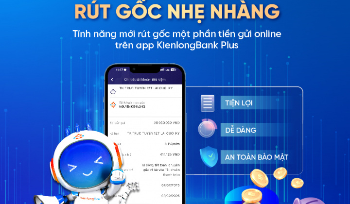 KienlongBank triển khai tính năng rút gốc linh hoạt cho tiền gửi online