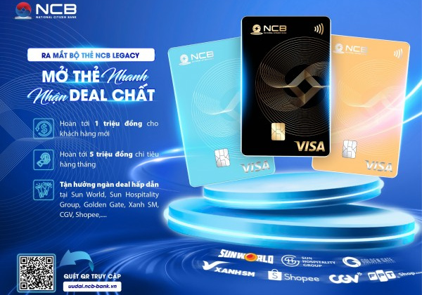 NCB ra mắt bộ thẻ Visa Legacy, chào hè với loạt ưu đãi hấp dẫn