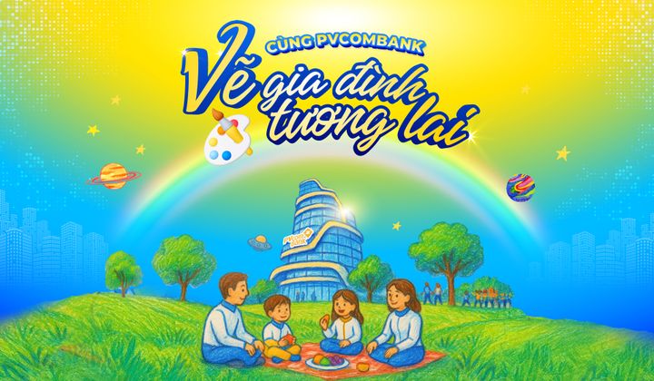 PVcomBank phát động cuộc thi “Cùng PVcomBank vẽ gia đình tương lai”