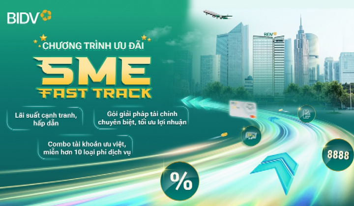 Tiếp sức doanh nghiệp tăng tốc cùng SME Fast Track từ BIDV
