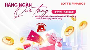 LOTTE Finance tặng quà cho khách hàng vay tiền, mở thẻ tín dụng
