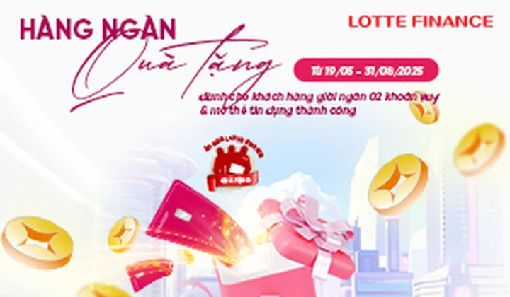 LOTTE Finance tặng quà cho khách hàng vay tiền, mở thẻ tín dụng