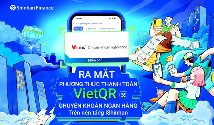 Shinhan Finance ra mắt phương thức thanh toán “VietQR - Chuyển khoản ngân hàng” ngay trên nền tảng di động iShinhan