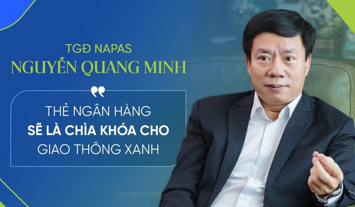 TGĐ NAPAS: Thẻ ngân hàng sẽ trở thành “chìa khóa” kết nối mọi dịch vụ, từ giao thông, y tế, đến giáo dục, thương mại