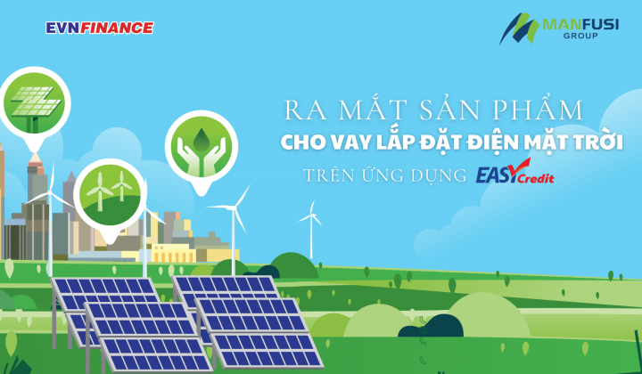 EVNFinance ra mắt gói vay điện mặt trời trả góp trên Easy Credit