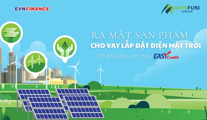 EVNFinance ra mắt gói vay điện mặt trời trả góp trên Easy Credit