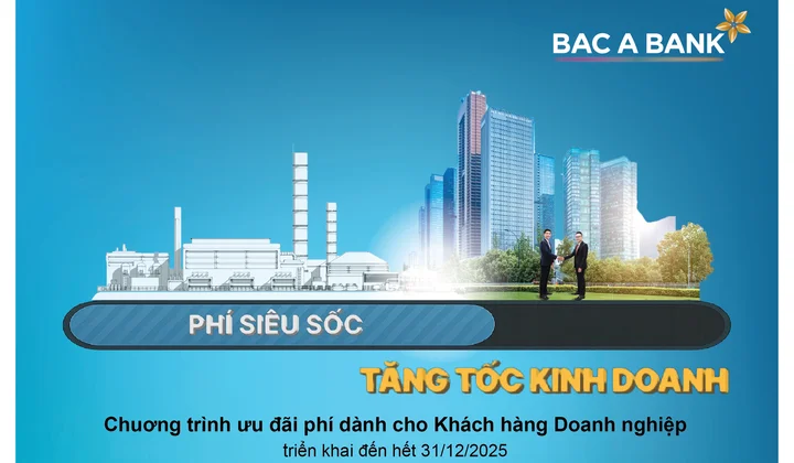 Bac A Bank tung ưu đãi phí, hỗ trợ doanh nghiệp phát triển