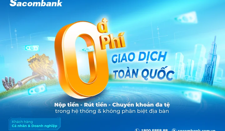 Sacombank miễn phí giao dịch nộp tiền, rút tiền, chuyển khoản trong hệ thống