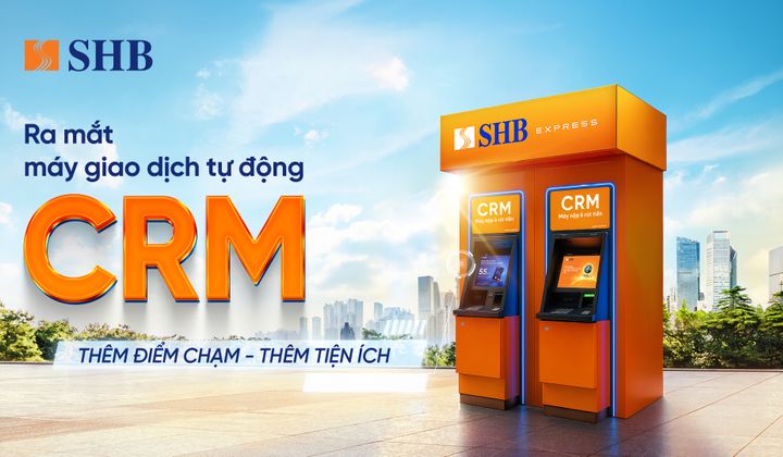 SHB mở rộng “điểm chạm” giao dịch với máy CRM hiện đại
