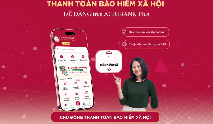 Agribank triển khai dịch vụ thanh toán Bảo hiểm xã hội trên ứng dụng Agribank Plus