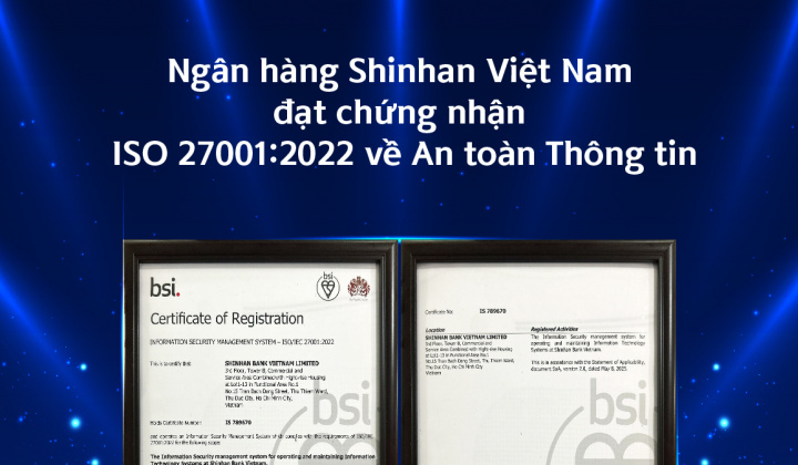 Ngân hàng Shinhan Việt Nam nhận chứng nhận ISO 27001:2022 về an toàn thông tin