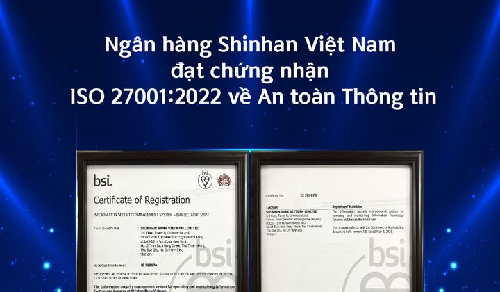 Ngân hàng Shinhan Việt Nam nhận chứng nhận ISO 27001:2022 về an toàn thông tin
