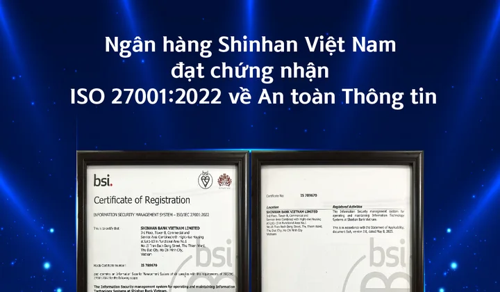 Ngân hàng Shinhan Việt Nam nhận chứng nhận ISO 27001:2022 về an toàn thông tin