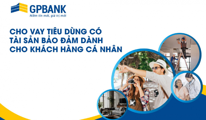 GPBank cho vay tiêu dùng hạn mức đến 5 tỷ đồng có tài sản bảo đảm