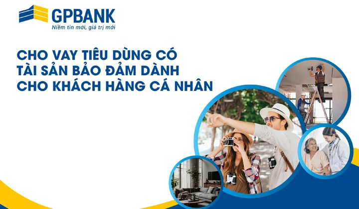 GPBank cho vay tiêu dùng hạn mức đến 5 tỷ đồng có tài sản bảo đảm