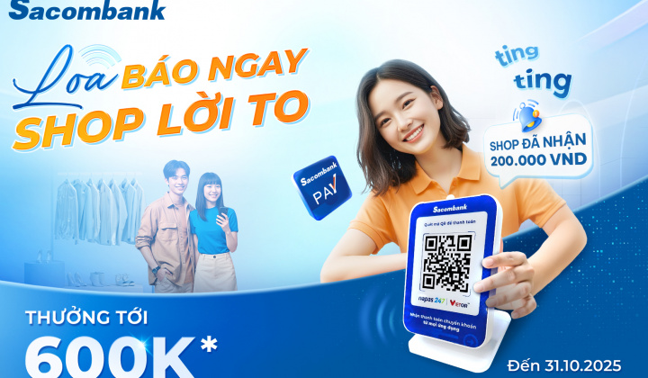 Sacombank hoàn tiền 600.000 đồng cho khách hàng dùng loa thanh toán